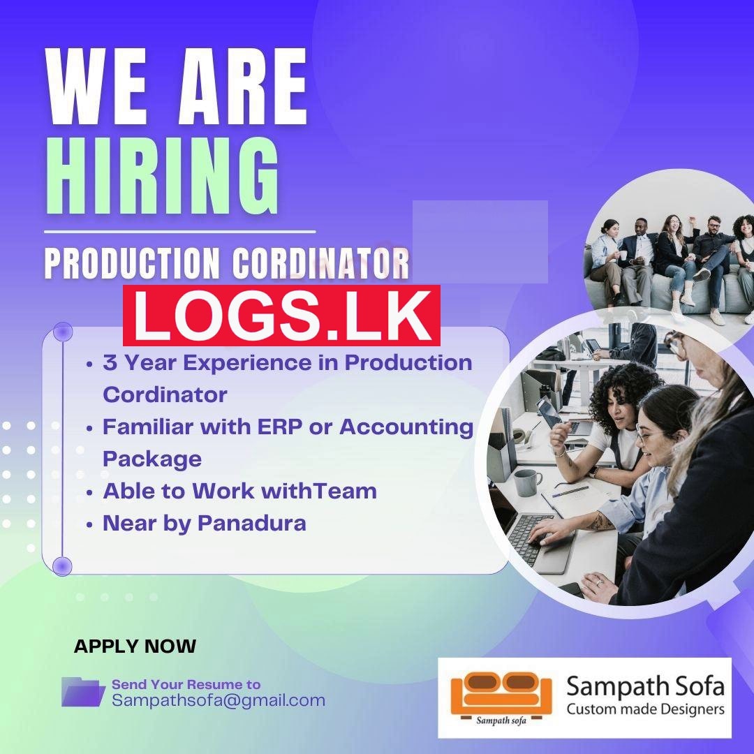 Production Coordinator Job Vacancy at Sampath Sofa (Pvt) Ltd Job Vacancies in Sri Lanka