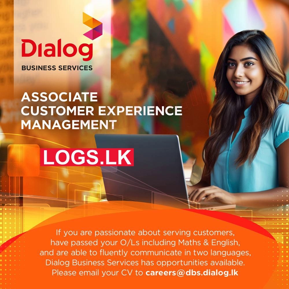 Customer Experience Management Associate - Dialog Vacancies 2024 Application Form, Details Download